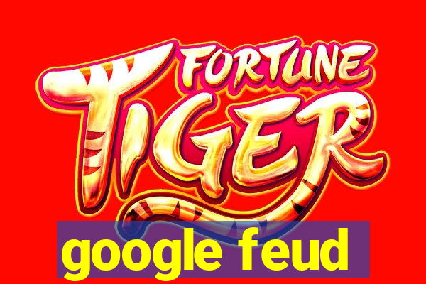 google feud